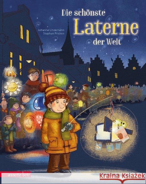 Die schönste Laterne der Welt : Bilderbuch Lindemann, Johanna 9783219118131 Betz, Wien