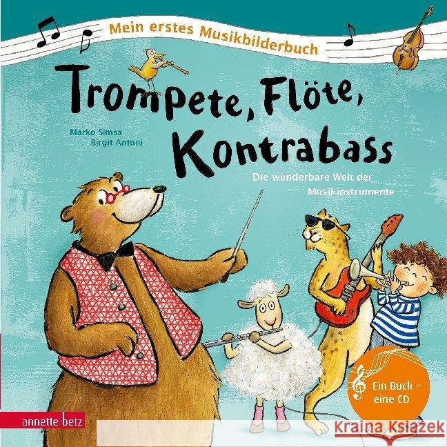 Trompete, Flöte, Kontrabass, m. Audio-CD : Die wunderbare Welt der Musikinstrumente. Bilderbuch Simsa, Marko 9783219118193 Betz, Wien