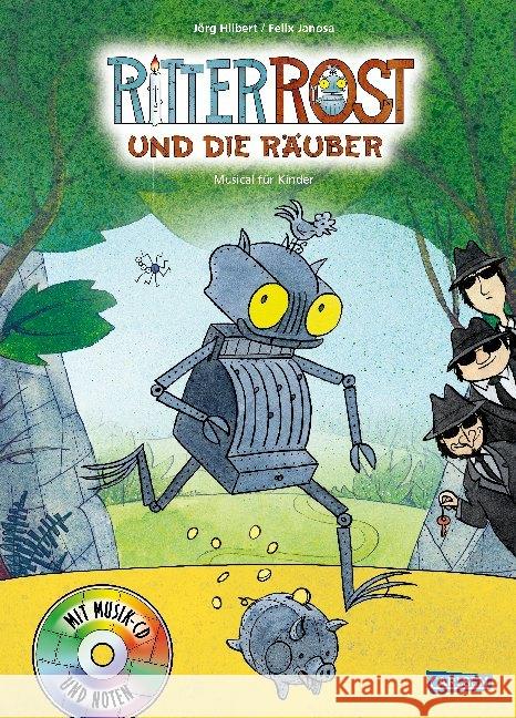 Ritter Rost und die Räuber, m. Audio-CD : Musical für Kinder Hilbert, Jörg; Janosa, Felix 9783219118391