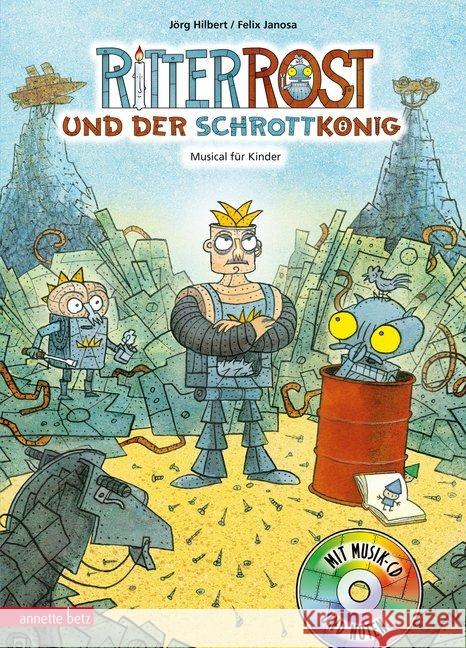 Ritter Rost und der Schrottkönig, m. Audio-CD : Musical für Kinder Hilbert, Jörg 9783219118445