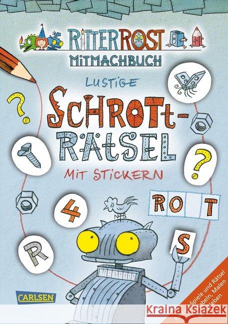 Ritter Rost Mitmachbuch: Lustige Schrott-Rätsel mit Stickern : Rostige Spiele und Rätsel zum Knobeln, Malen und Kleben Hilbert, Jörg 9783219118544