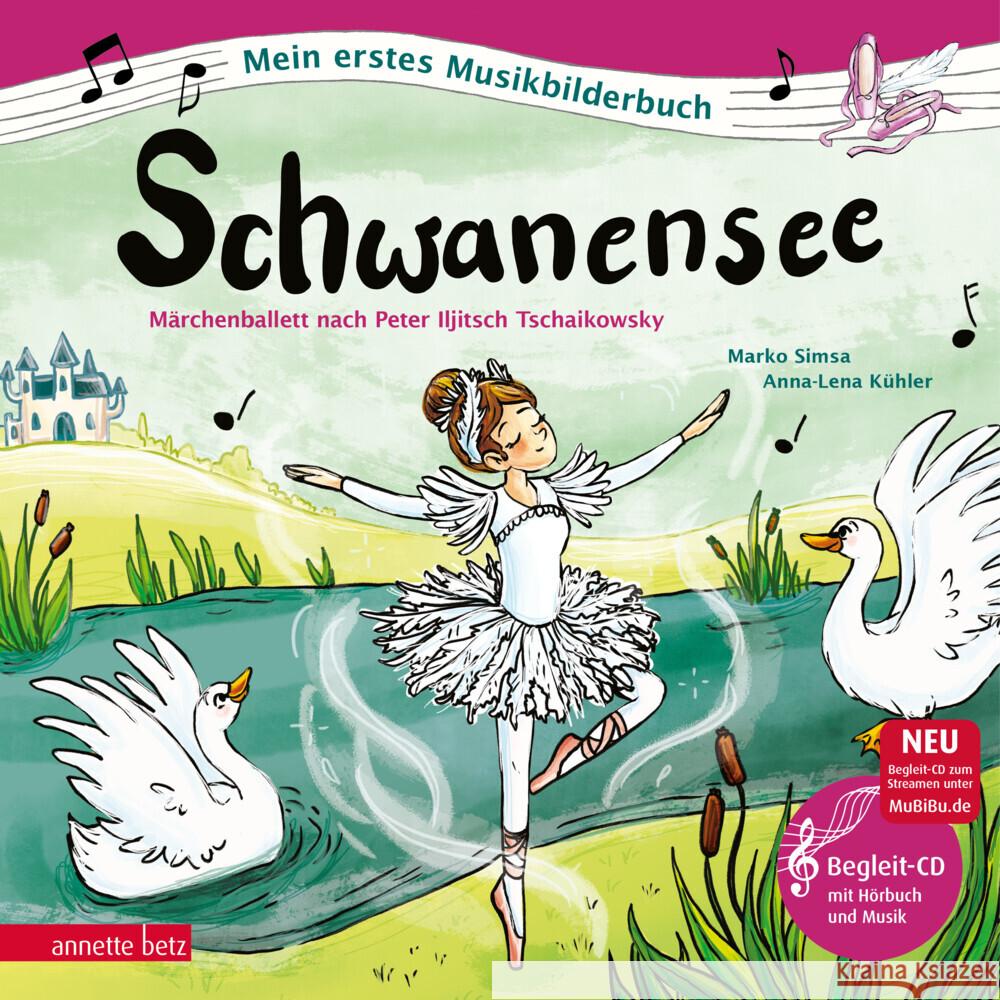 Schwanensee (Mein erstes Musikbilderbuch mit CD und zum Streamen) Simsa, Marko 9783219119039