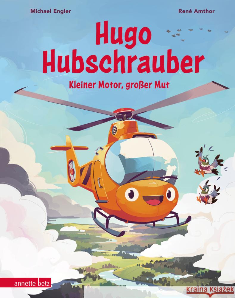 Hugo Hubschrauber - Kleiner Motor, großer Mut Engler, Michael 9783219120349