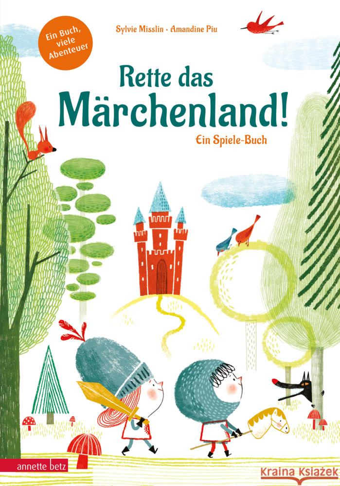 Rette das Märchenland! - Ein ganz besonderes Du-entscheidest-selbst-Abenteuer Misslin, Sylvie 9783219120516