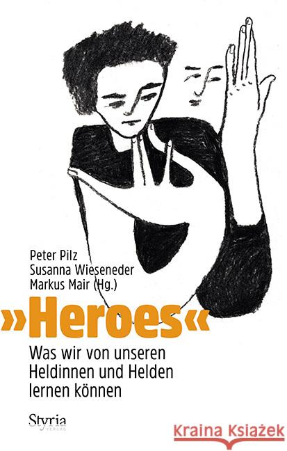 »Heroes« Pilz, Peter, Wieseneder, Susanna, Mair, Markus 9783222136870