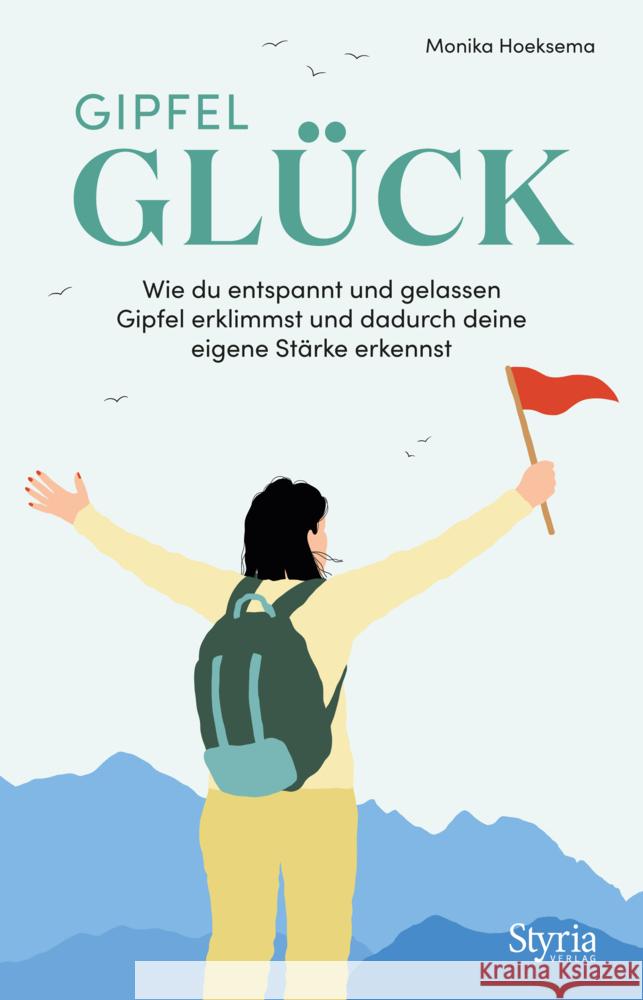 Gipfelglück Hoeksema, Monika 9783222137174 Styria