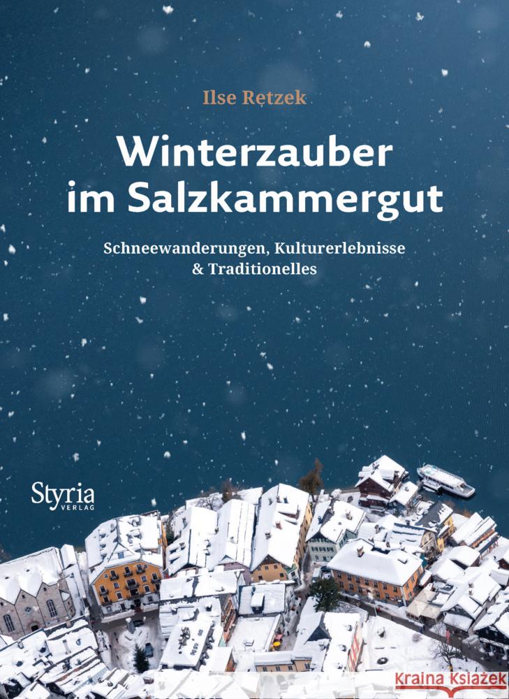 Winterzauber im Salzkammergut Retzek, Ilse 9783222137181 Styria