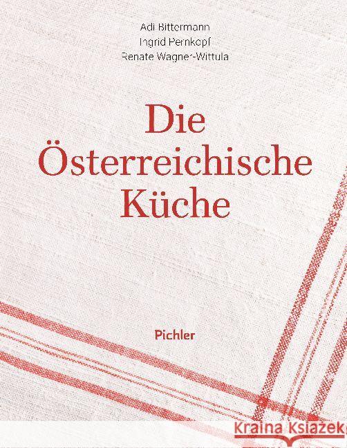 Die österreichische Küche Bittermann, Adi; Pernkopf, Ingrid; Wagner-Wittula, Renate 9783222140259