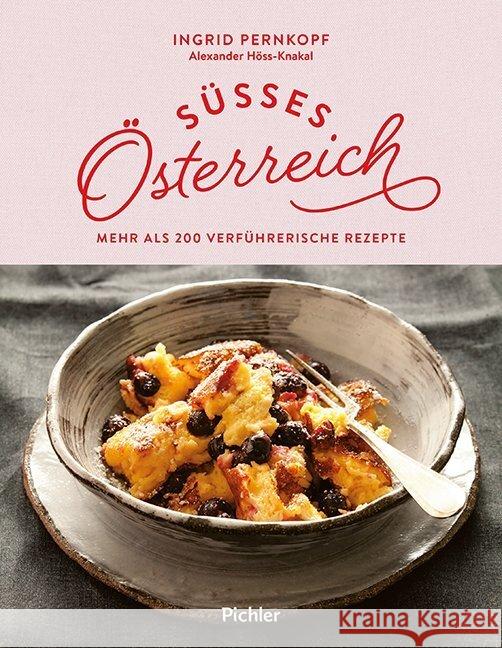 Süßes Österreich Pernkopf, Ingrid; Höss-Knakal, Alexander 9783222140471