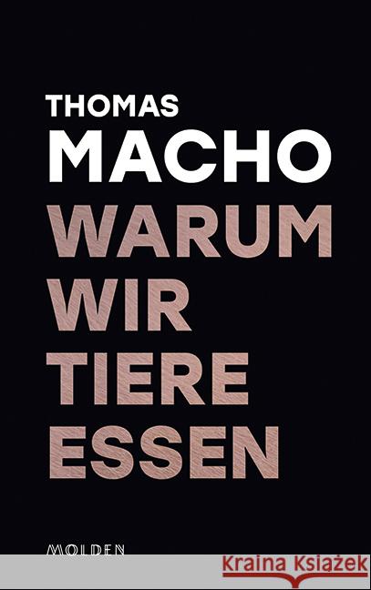 Warum wir Tiere essen Macho, Thomas 9783222150883