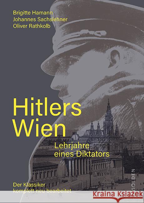 Hitlers Wien Hamann, Brigitte, Rathkolb, Oliver, Sachslehner, Johannes 9783222150920