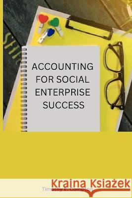 Accounting for Social Enterprise Success Timothy E Compton   9783228058077 Timothy E. Compton