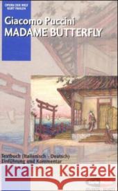 Madame Butterfly : Textbuch (Italien.-Dtsch.), Einführung und Kommentar Puccini, Giacomo Pahlen, Kurt König, Rosmarie 9783254080134