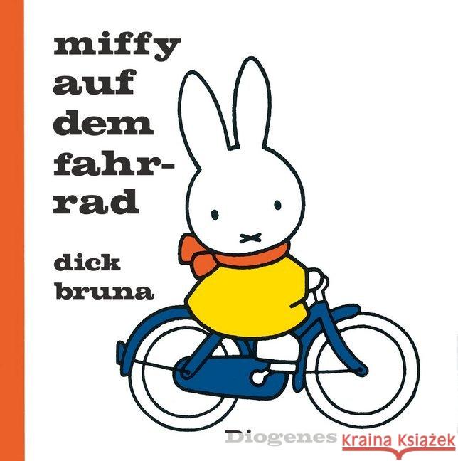 Miffy auf dem Fahrrad Bruna, Dick 9783257011937 Diogenes