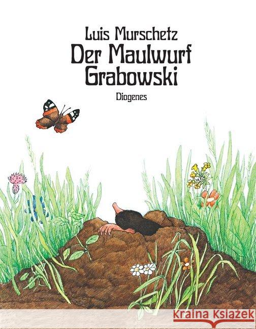 Der Maulwurf Grabowski Murschetz, Luis 9783257012545 Diogenes