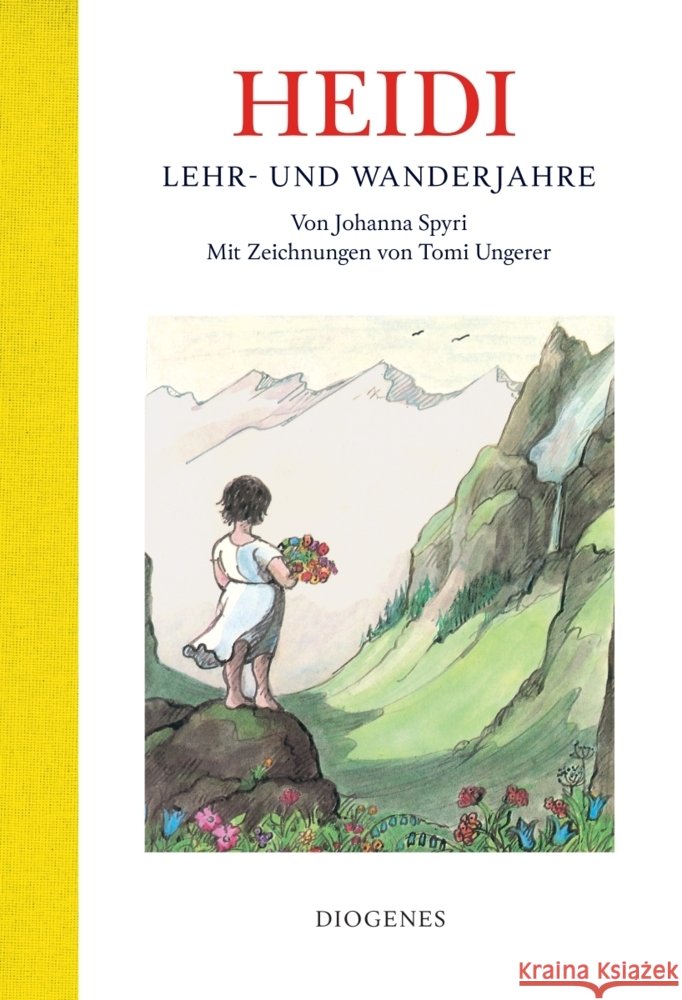 Heidi - Lehr- und Wanderjahre Spyri, Johanna, Ungerer, Tomi 9783257013214 Diogenes