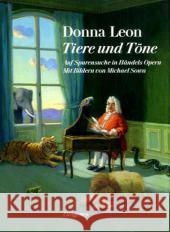 Tiere und Töne, m. Audio-CD des Complesso Barocco : Auf Spurensuche in Händels Opern Leon, Donna Sowa, Michael Schmitz, Werner 9783257067637 Diogenes