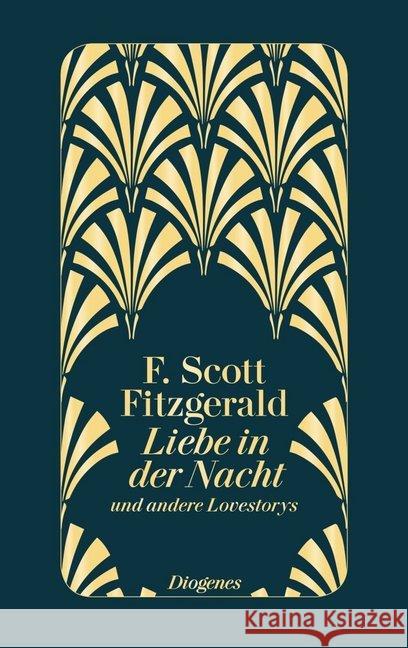 Liebe in der Nacht : und andere Lovestorys Fitzgerald, F. Scott 9783257069518