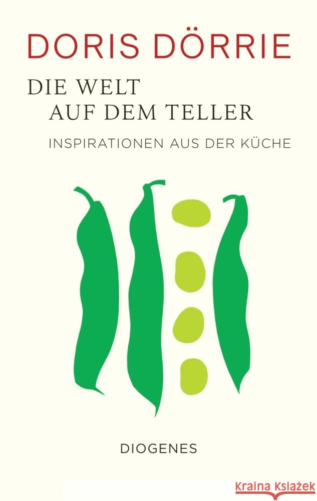 Die Welt auf dem Teller Dörrie, Doris 9783257070514