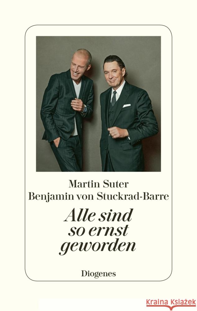 Alle sind so ernst geworden Suter, Martin, von Stuckrad-Barre, Benjamin 9783257071542 Diogenes