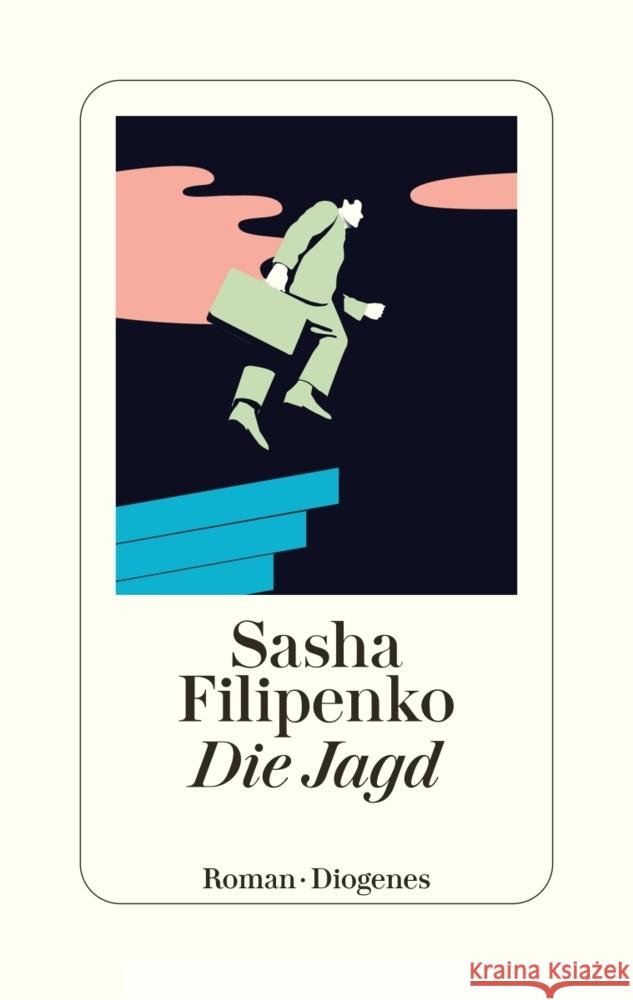 Die Jagd Filipenko, Sasha 9783257071580 Diogenes