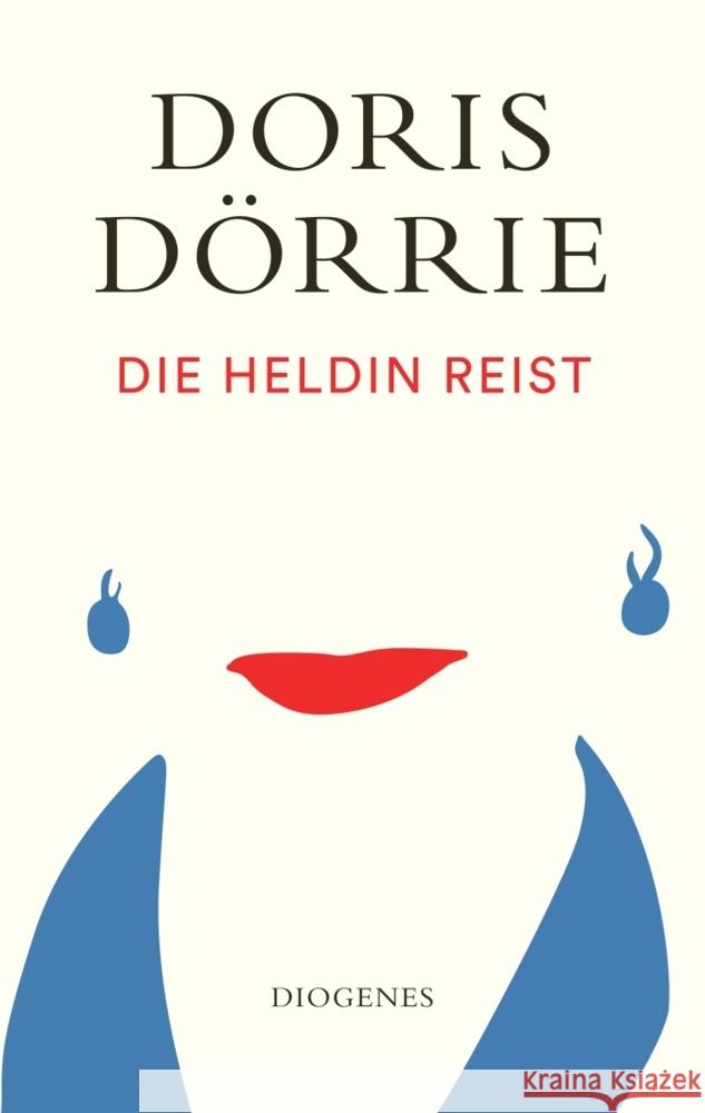 Die Heldin reist Dörrie, Doris 9783257071849