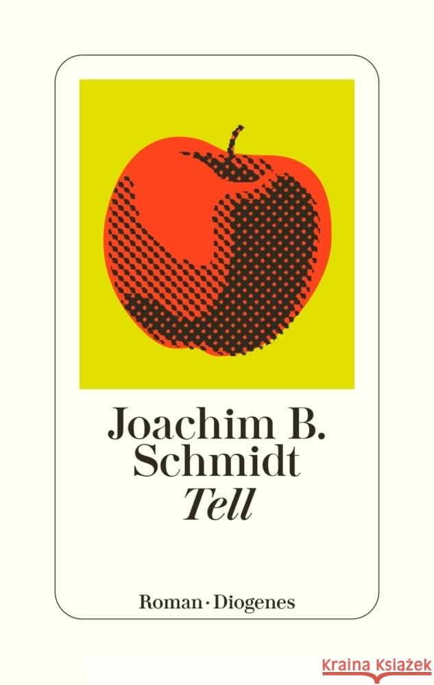 Tell Schmidt, Joachim B. 9783257072006 Diogenes