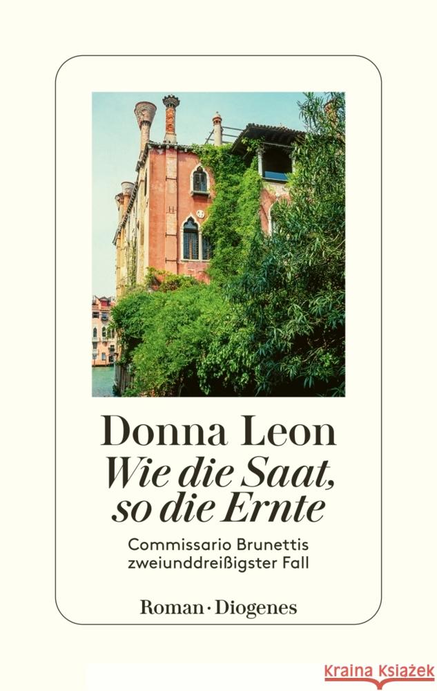 Wie die Saat, so die Ernte Leon, Donna 9783257072273 Diogenes