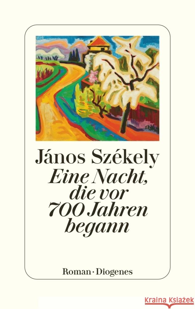 Eine Nacht, die vor 700 Jahren begann Székely, János 9783257072365 Diogenes