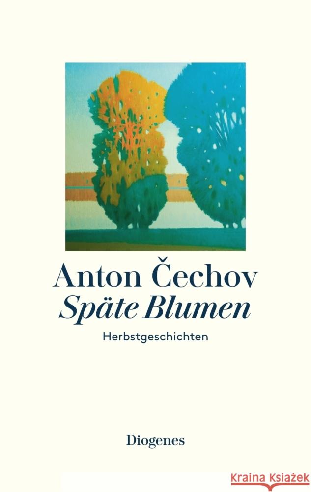 Späte Blumen Tschechow, Anton Pawlowitsch 9783257072464