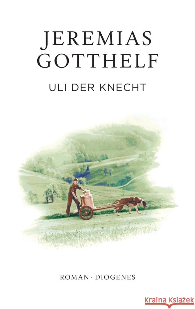 Uli der Knecht Gotthelf, Jeremias, Theisohn, Philipp 9783257072532 Diogenes