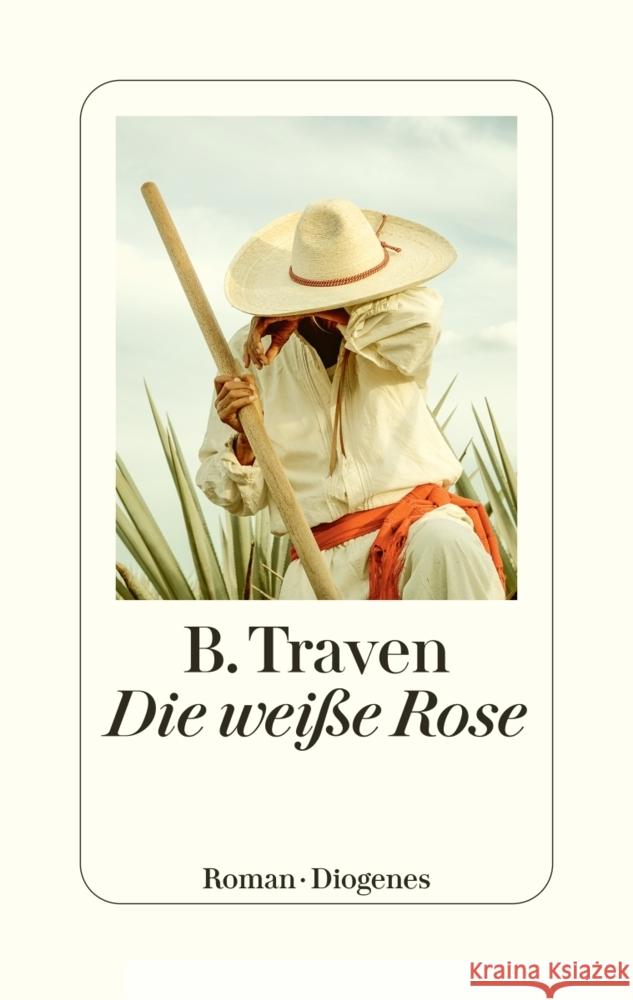 Die weiße Rose Traven, B. 9783257072808 Diogenes