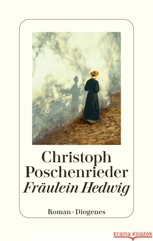 Fräulein Hedwig Poschenrieder, Christoph 9783257073508 Diogenes