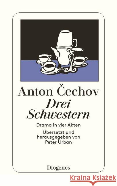 Drei Schwestern : Drama in vier Akten Cechov, Anton Urban, Peter  9783257201031