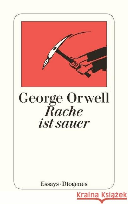 Rache ist sauer : Essays Orwell, George Gasbarra, Felix  9783257202502 Diogenes