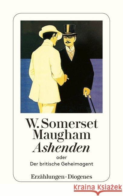 Ashenden oder Der britische Geheimagent : Erzählungen Maugham, William Somerset Schönfeld, Eva   9783257203370 Diogenes