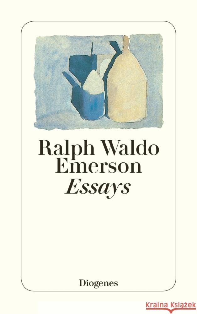 Essays, Reihe 1: Übertr. u. hrsg. v. Harald Kiczka Emerson, Ralph W.   9783257210712 Diogenes