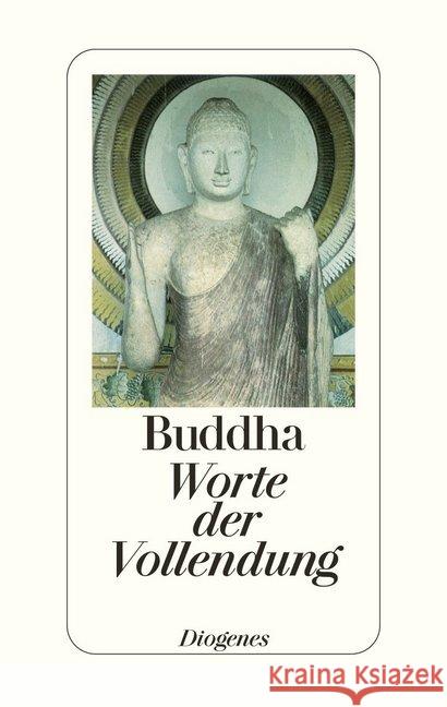 Worte der Vollendung Buddha, Gautama Kraus, Wolfgang  9783257224795