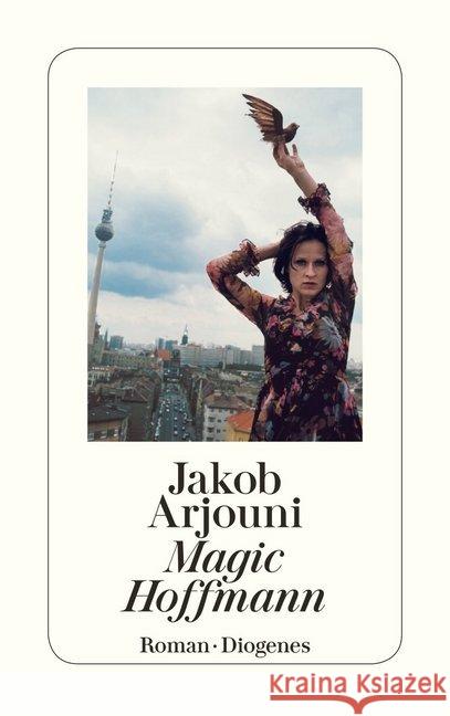 Magic Hoffmann : Roman Arjouni, Jakob   9783257229516 Diogenes