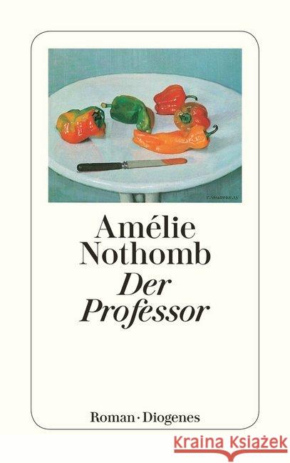 Der Professor : Roman Nothomb, Amélie   9783257229684 Diogenes