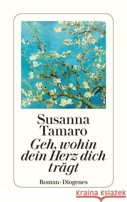 Geh, wohin dein Herz dich trägt : Roman Tamaro, Susanna Pflug, Maja  9783257230307 Diogenes