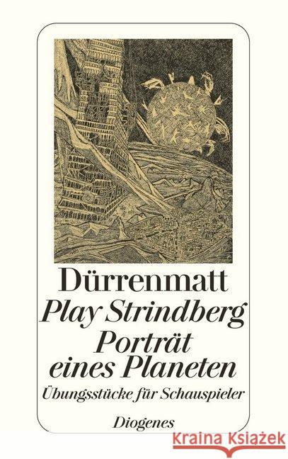 Play Strindberg. Porträt eines Planeten : Übungsstücke für Schauspieler Dürrenmatt, Friedrich   9783257230529 Diogenes