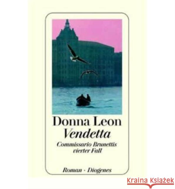 Vendetta : Commissario Brunettis vierter Fall. Roman. Leon, Donna Elwenspoek, Monika  9783257231007 Diogenes
