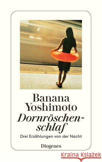 Dornröschenschlaf : Drei Erzählungen von der Nacht Yoshimoto, Banana Ortmanns, Annelie Ogasa, Gisela 9783257232646 Diogenes