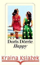 Happy : Ein Drama Dörrie, Doris   9783257233551 Diogenes