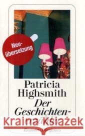 Der Geschichtenerzähler : Roman. Nachw. v. Paul Ingendaay Highsmith, Patricia Jendis, Matthias  9783257234114