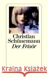 Der Frisör : Roman Schünemann, Christian   9783257235098 Diogenes