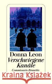 Verschwiegene Kanäle : Commissario Brunettis zwölfter Fall. Roman Leon, Donna Seibicke, Christa E.   9783257235234 Diogenes