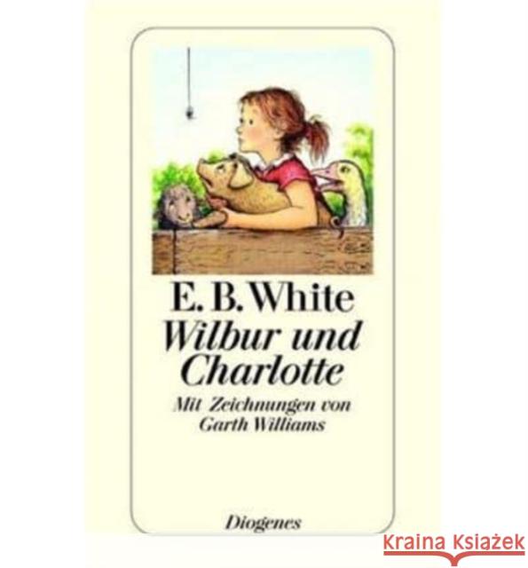 Wilbur Und Charlotte E. B. White 9783257235241 Diogenes Verlag AG,Switzerland
