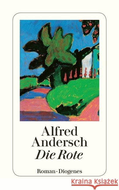 Die Rote : Roman Andersch, Alfred   9783257236026